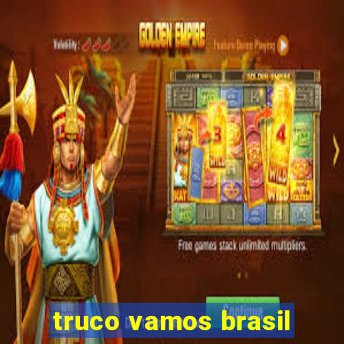 truco vamos brasil